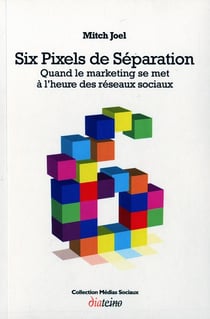 Six pixels de séparation - quand le marketing se met a l'heure des réseaux sociaux