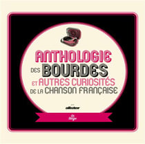 Anthologie des bourdes et autres curiosites de la chanson française