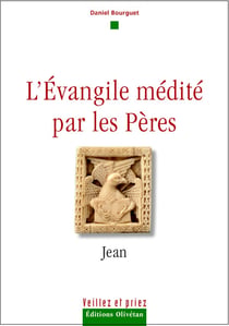 L'évangile médité par les pères - Jean