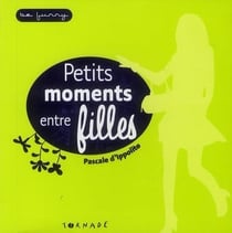 Petits moments entre filles