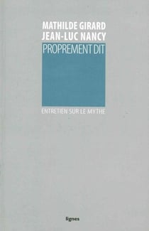 Proprement dit - entretien sur le mythe