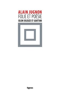 Folie & poésie selon Deleuze et Guattari