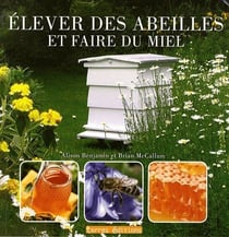 Élever des abeilles et faire du miel
