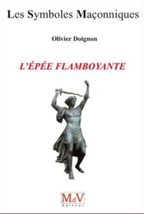 Les symboles maçonniques Tome 13 : l'épée flamboyante