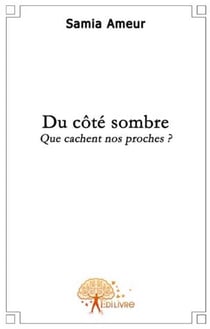 Du côte sombre - que cachent nos proches ?