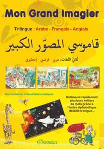 Mon grand imagier - dictionnaire trilingue arabe/français/anglais