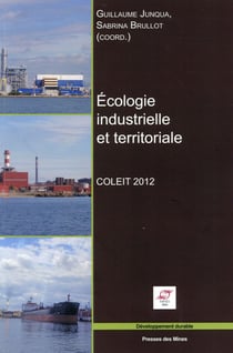Écologie industrielle et territoriale - colloque interdisciplinaire sur l'écologie industrielle et territoriale 2012