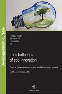 The challenges of eco-innovation - from eco-ideation toward sustainable business models - EcoSD annual workshop 2015