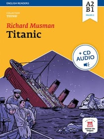 TEENS : Titanic - niveau a2, b1 du CECR - livre + CD audio