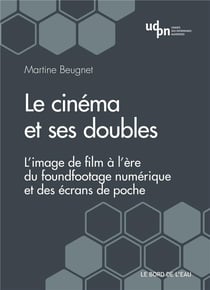 Le cinéma et ses doubles - l'image de film à l'ère du foundfootage numérique et des écrans de poche