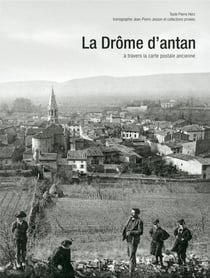 La Drôme d'antan - à travers la carte postale ancienne