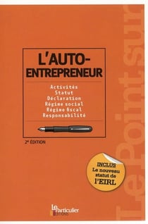 L'auto-entrepreneur - activités, statut, déclaration, régime social, régime fiscal, responsabilité (2e édition)