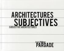 Architectures subjectives / subjective architectures