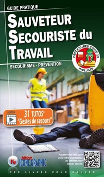 Guide pratique sauveteur secouriste du travail SST : Secourisme et prévention (3e édition)
