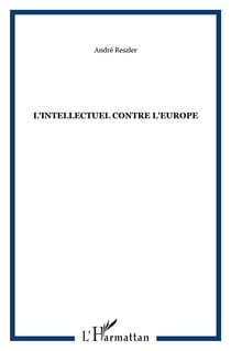 L'intellectuel contre l'europe