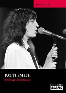 PATTI SMITH Fille de Rimbaud