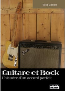Guitare et rock - l'histoire d'un accord parfait