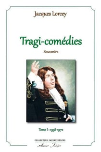 Tragi - comédies : Souvenirs - T 1 : 1938-1972