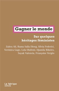 Gagner le monde : sur quelques heritages feministes