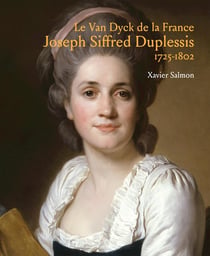 Joseph Siffred Duplessis (1725-1802) : Le Van Dyck de la France