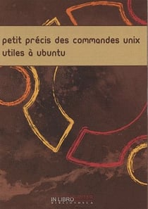 PETIT PRECIS DES COMMANDES UNIX UTILES A UBUNTU.