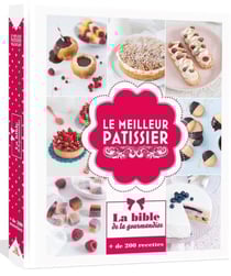 Le meilleur pâtissier : La bible de la gourmandise Tome 1