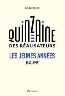 La quinzaine des réalisateurs - les jeunes années - 1967-1975