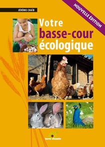 Votre basse-cour écologique (édition 2010)