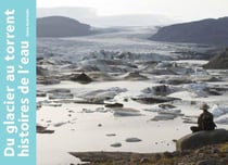 Du glacier au torrent, histoires de l'eau