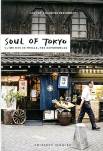 Soul of Tokyo : guide des 30 meilleures expériences (2e édition)
