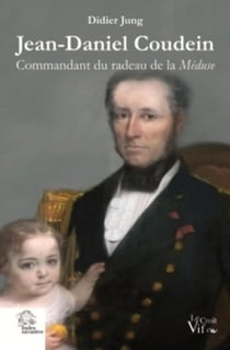 Jean-Daniel Coudein - Commandant du radeau de la Méduse