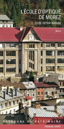 L'école nationale d'optique de Morez - lycée Victor Bérard