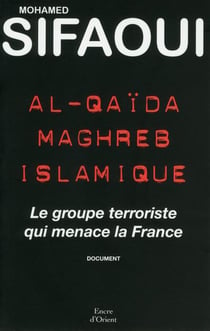 Al-Quaida Maghreb islamique - le groupe terroriste qui menace la France