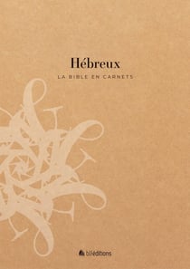 La bible en carnets : Hébreux