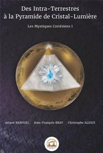 Des intra-terrestres à la pyramide de cristal-lumière