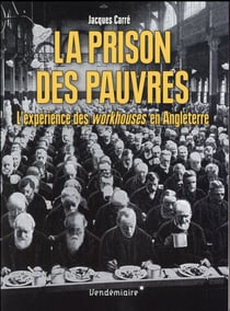 La prison des pauvres - l'expérience des workhouses en Angleterre
