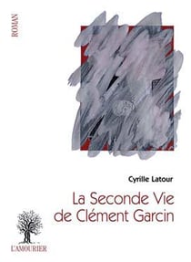 La seconde vie de clément garcin