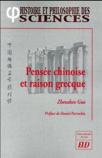 Pensee chinoise et raison grecque - pourquoi la chine n'a pas developpe la science