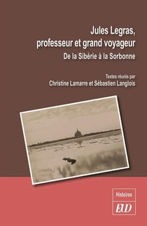 Jules Legras, professeur et grand voyageur - de la Sibérie à la Sorbonne