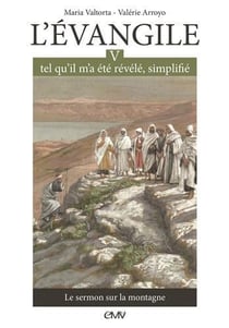 L'évangile tel qu'il m'a été révélé, simplifié Tome 5 - le sermon sur la montagne