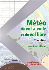 Météo du vol à voile et du vol libre (3e édition)
