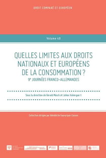 Quelles limites aux droits nationaux et européens de la consommation ? : 9e Journées Franco-allemandes