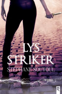 Lys Striker : l'intégrale