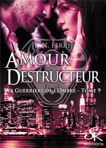 Les guerriers de l'ombre Tome 8 : amour destructeur