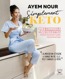 Simplement kéto : mes conseils et 50 recettes pour maigrir sans frustration