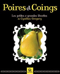 Poires et coings - les petites et grandes recettes
