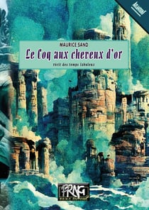 Le coq aux cheveux d'or : Récit des temps fabuleux