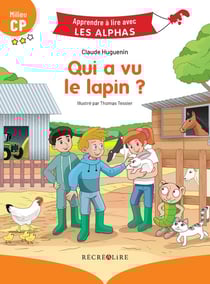 Apprendre à lire avec les Alphas : qui a vu le lapin ?