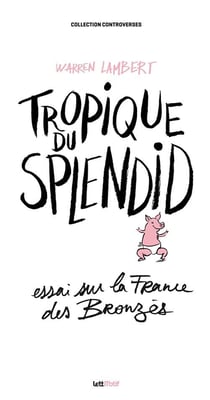 Tropique du Splendid - essai sur la France des Bronzés