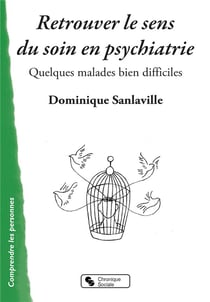 Retrouver le sens du soin en psychiatrie